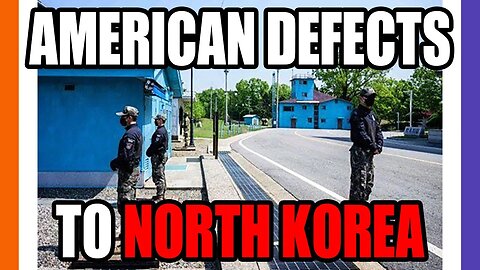 US Troop Defects To North Korea 🟠⚪🟣 The NPC Show