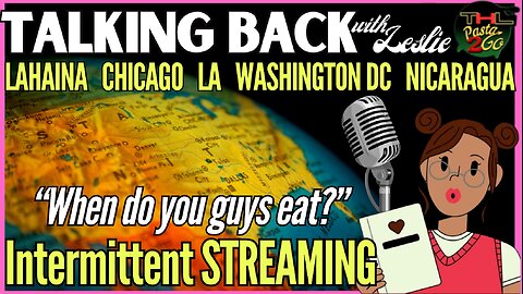 Talking Back with Leslie | Pasta & Matt apparently are 'Intermittent STREAMING'