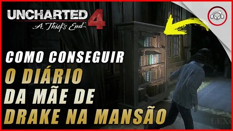 Uncharted 4 Ps5/Ps4/Pc, Como conseguir o diário da mãe de Drake na mansão no Cap 16 | Super dica