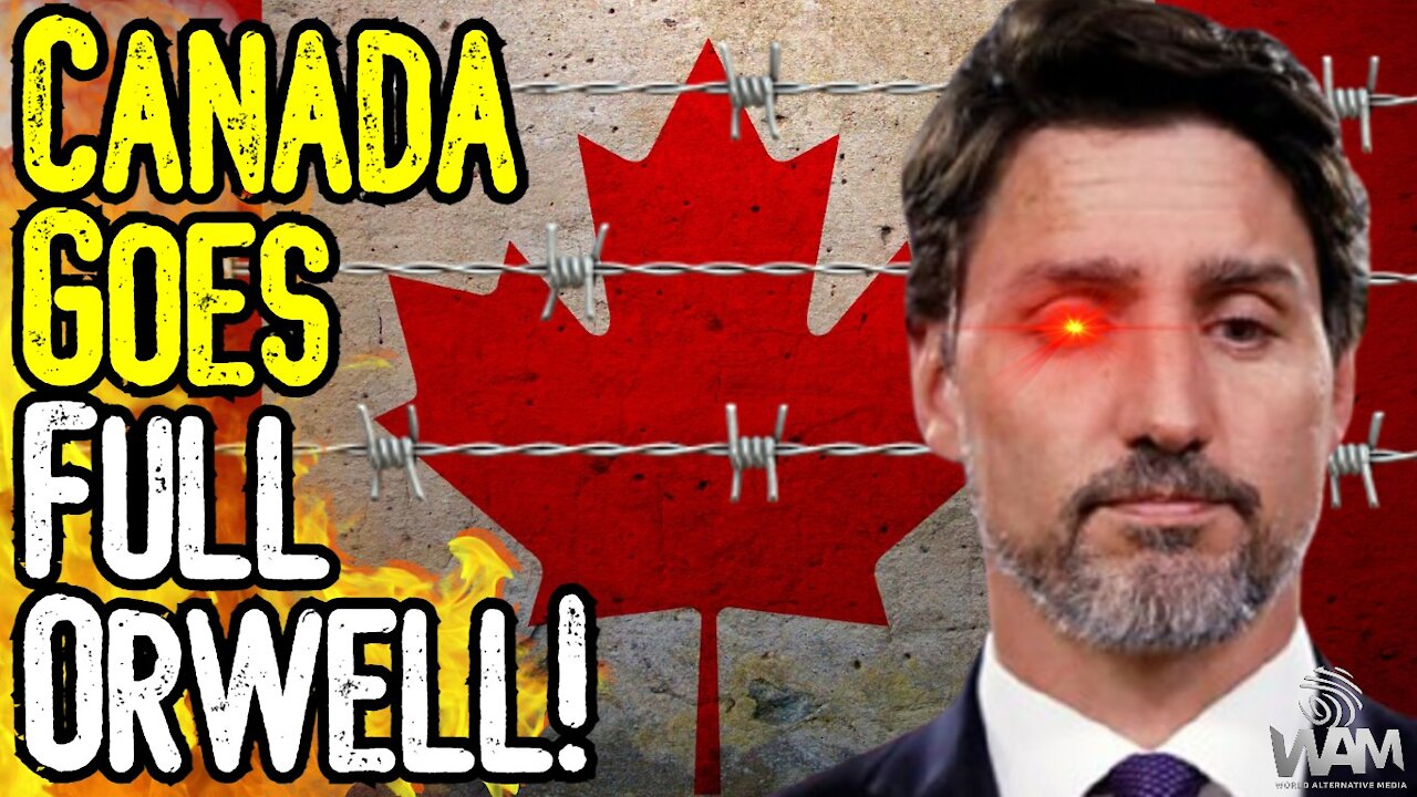 THIS IS EVIL! - Canada Goes FULL ORWELL! - SHOCKING Tyranny ENGULFS Canada!