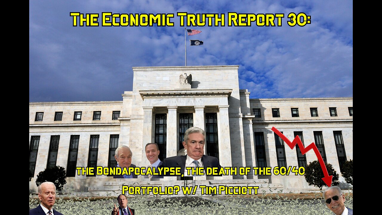 The Economic Truth Report 30: The Bondapocalypse, the death of the 60/40 Portfolio? w/ Tim Picciott