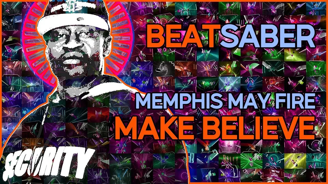 (beat saber) memphis may fire - make believe [mapper: bytrius]