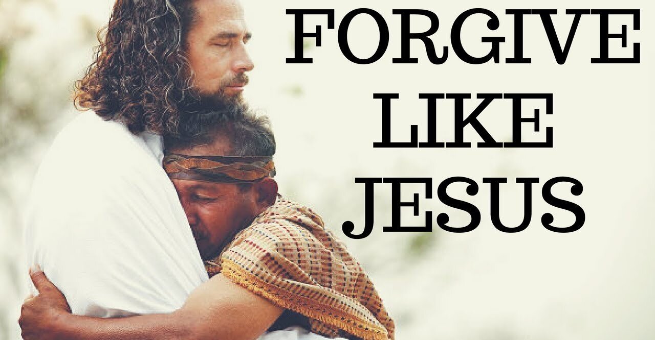 Forgive others as Jesus forgave you