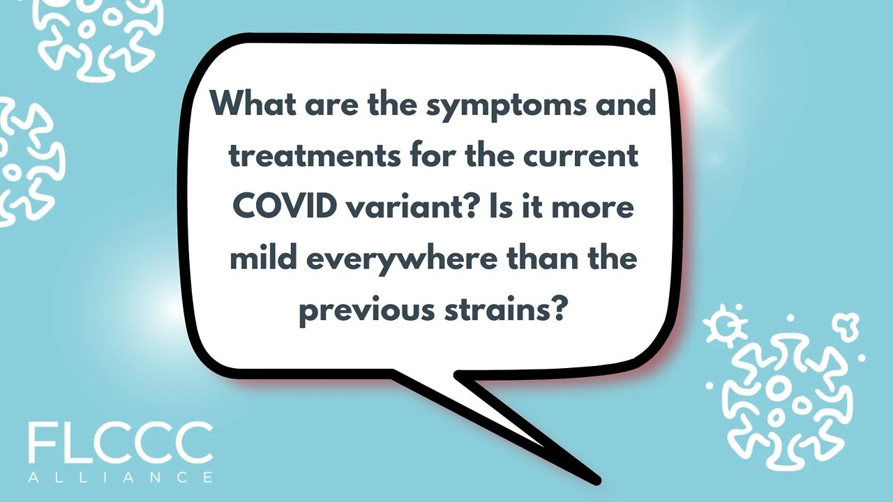 What are the symptoms and treatments for the current COVID variant? Is it more mild everywhere than the previous strains?