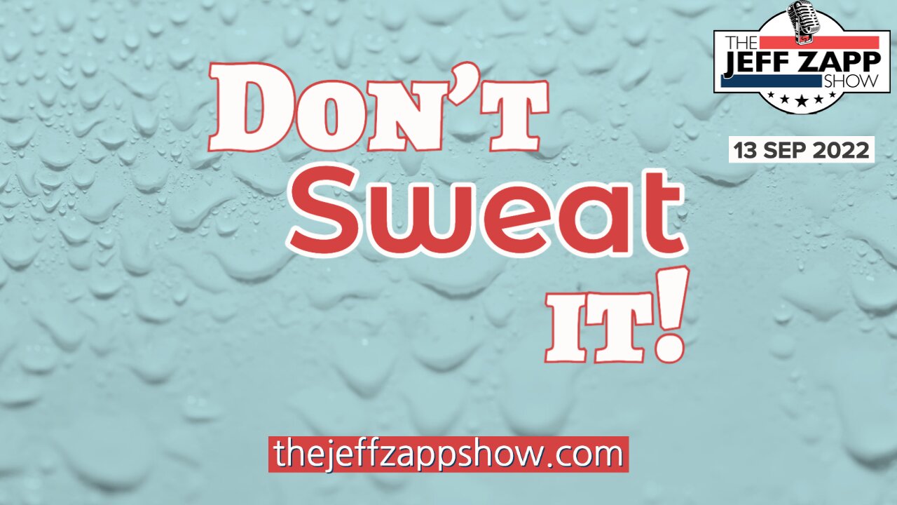 Don't Sweat It!