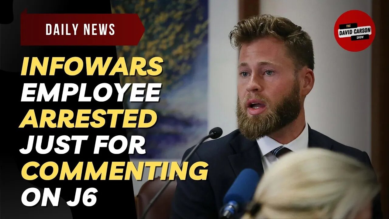 InfoWars Employee Arrested Just For Commenting On J6