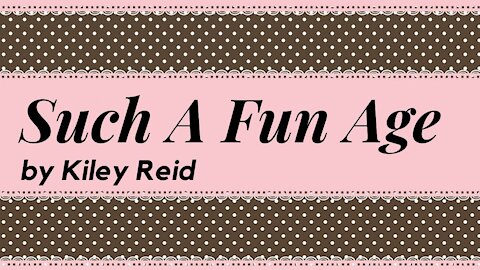 SUCH A FUN AGE by Kiley Reid