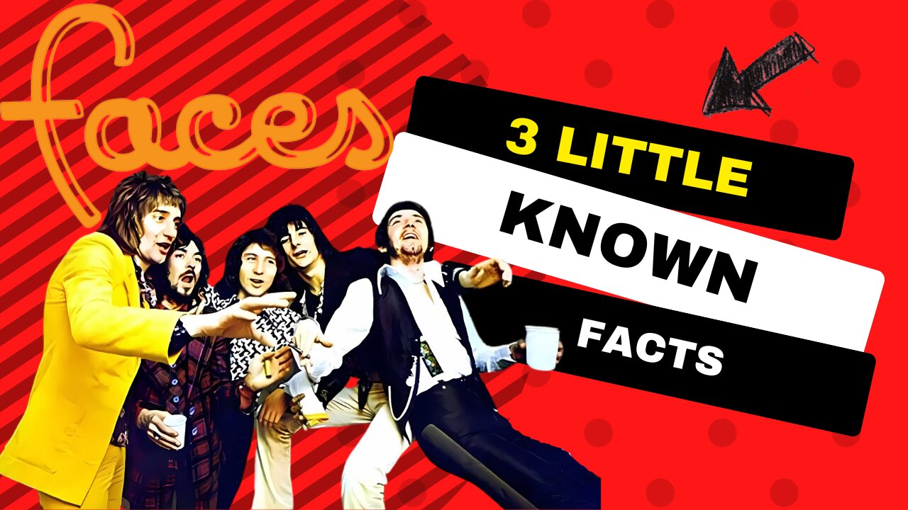 3 Little Known Facts The Faces