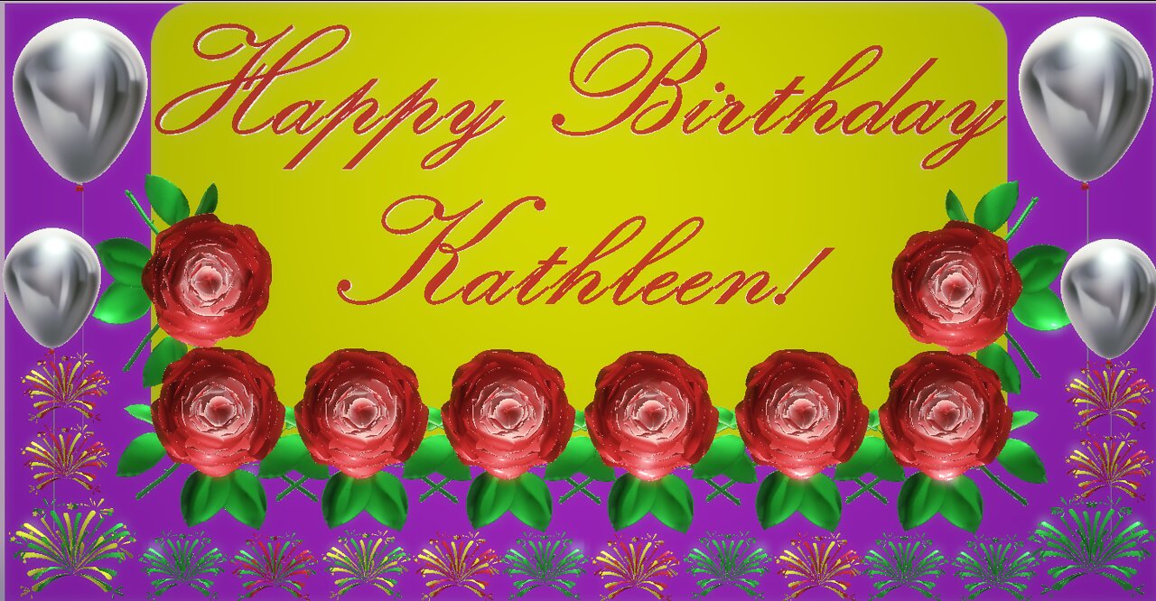 Happy Birthday 3D - Happy Birthday Kathleen - Happy Birthday To You - Happy Birthday Song