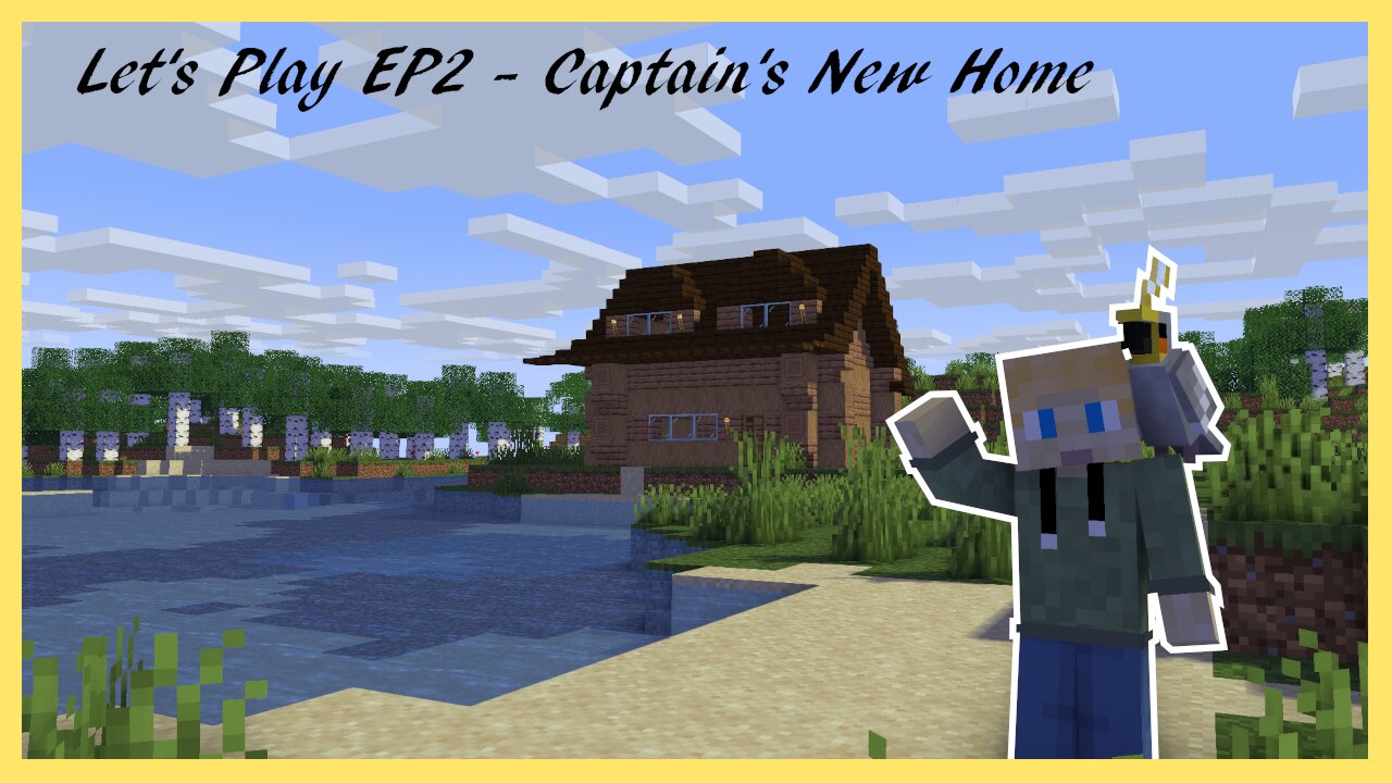 MineCraft Let's Play EP2 - Captain's New Home