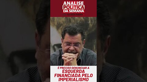 É preciso denunciar a esquerda (e a direita) financiada pelo imperialismo