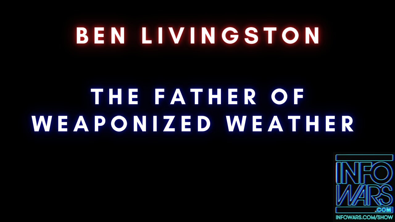 Ben Livingston: The Father Of Weaponized Weather