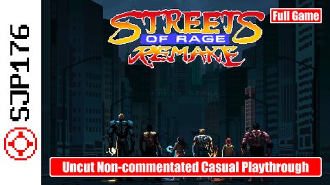 Streets of Rage Remake—Full Game—Uncut Non-commentated Casual Playthrough #5