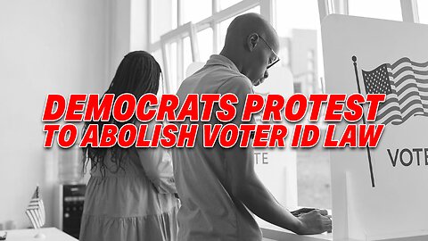 DEMOCRATS RAMP UP EFFORTS TO ABOLISH VOTER ID LAW AHEAD OF NOVEMBER ELECTION