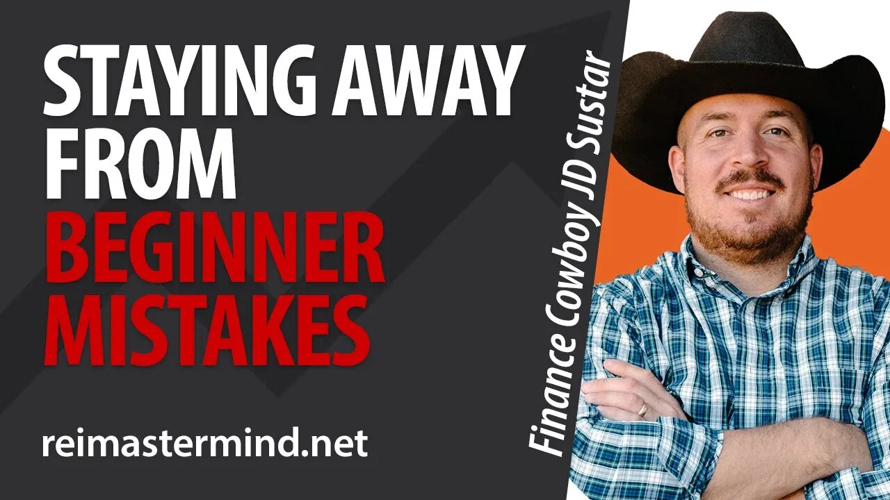 Staying Away From Beginner Mistakes with the Finance Cowboy JD Sustar