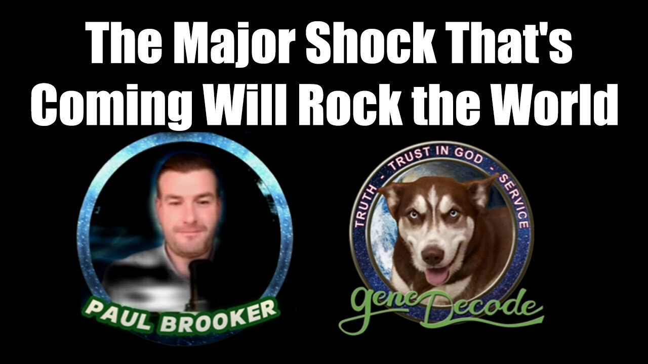 Gene Decode & Paul Brooker Oct 30 - The Major Shock That's Coming Will Rock the World