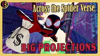 Big Projections for Spider-Man Across the Spider Verse