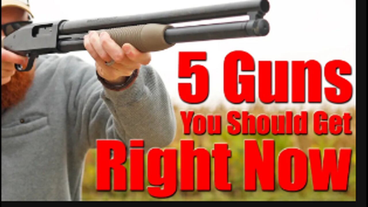 5 Guns You Should Get Right Now