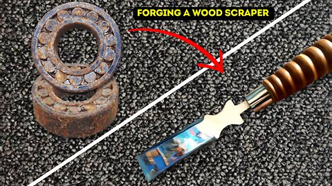 Forging a Wood Scraper out of Rusted Bearing