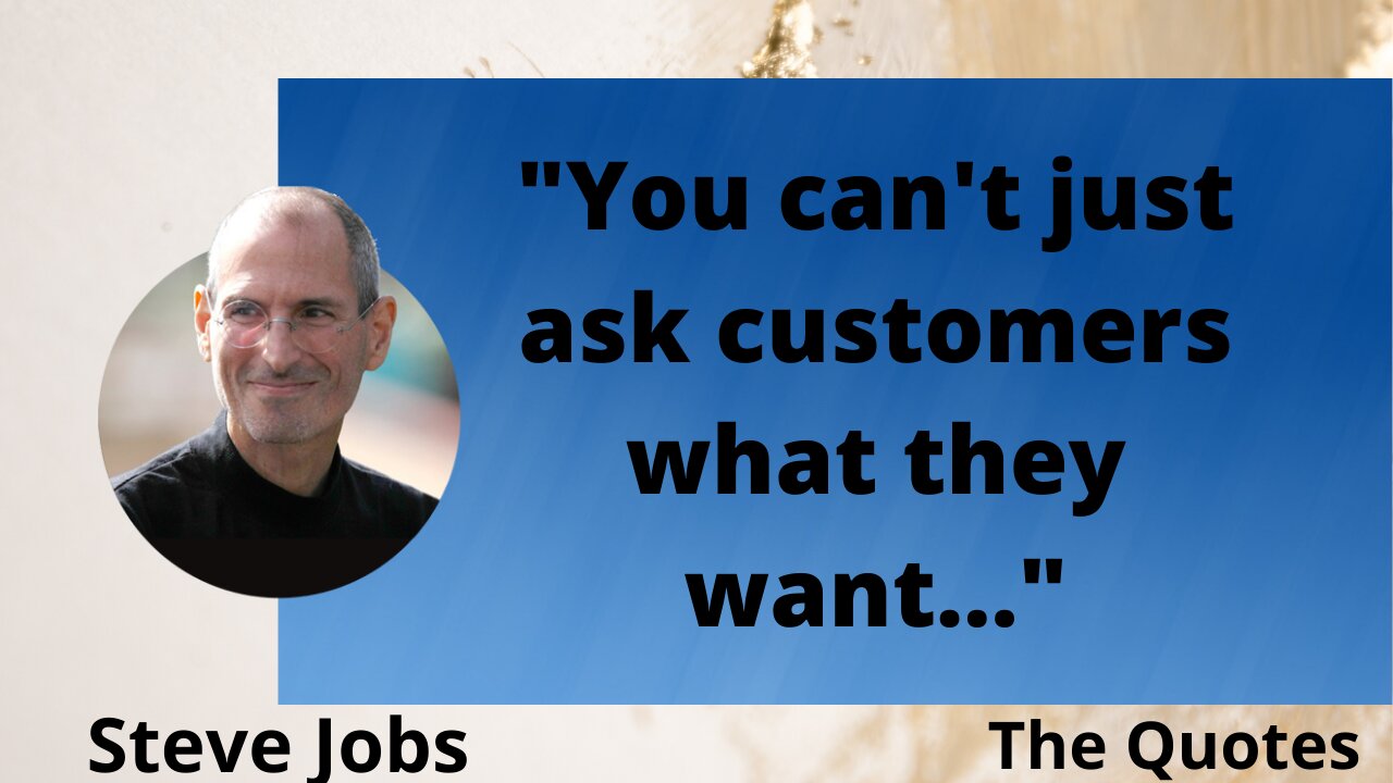 "You can't just ask customers what they want..." by Steve Jobs | The Quotes