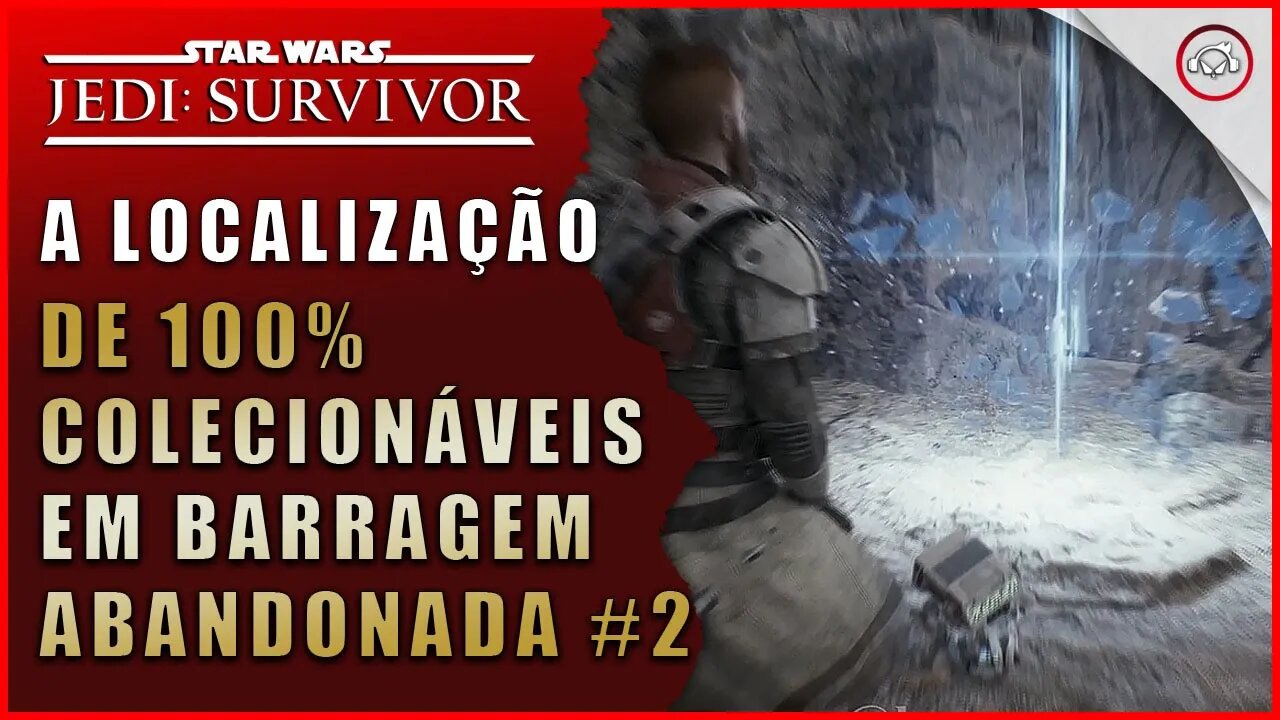 Star Wars Jedi Survivor, A localização de 100% colecionáveis em Barragem Abandonada #2 | Super-Dica