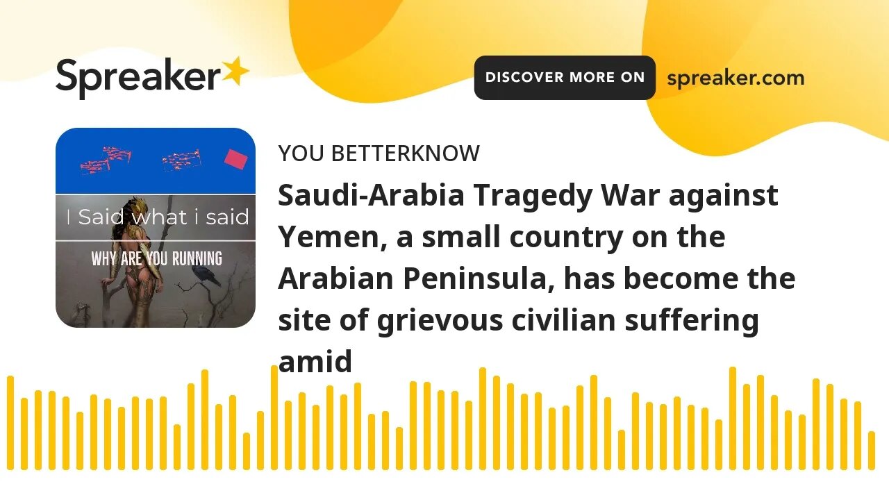 Saudi-Arabia Tragedy War against Yemen, a small country on the Arabian Peninsula, has become the sit