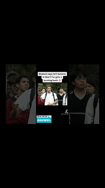 Student Says He'll Believe in God If He Gets A Burning Bush