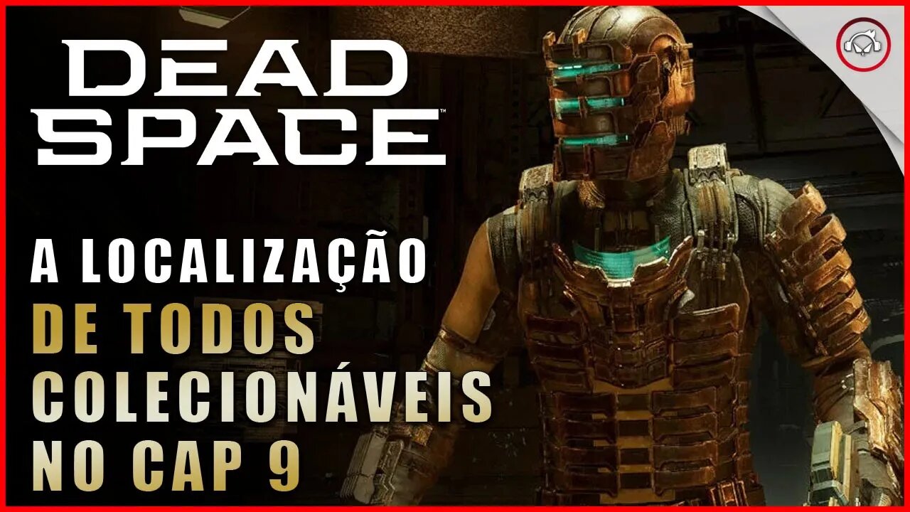 Dead Space Remake, A localização de todos os Colecionáveis no Cap 9 | Super-Dica