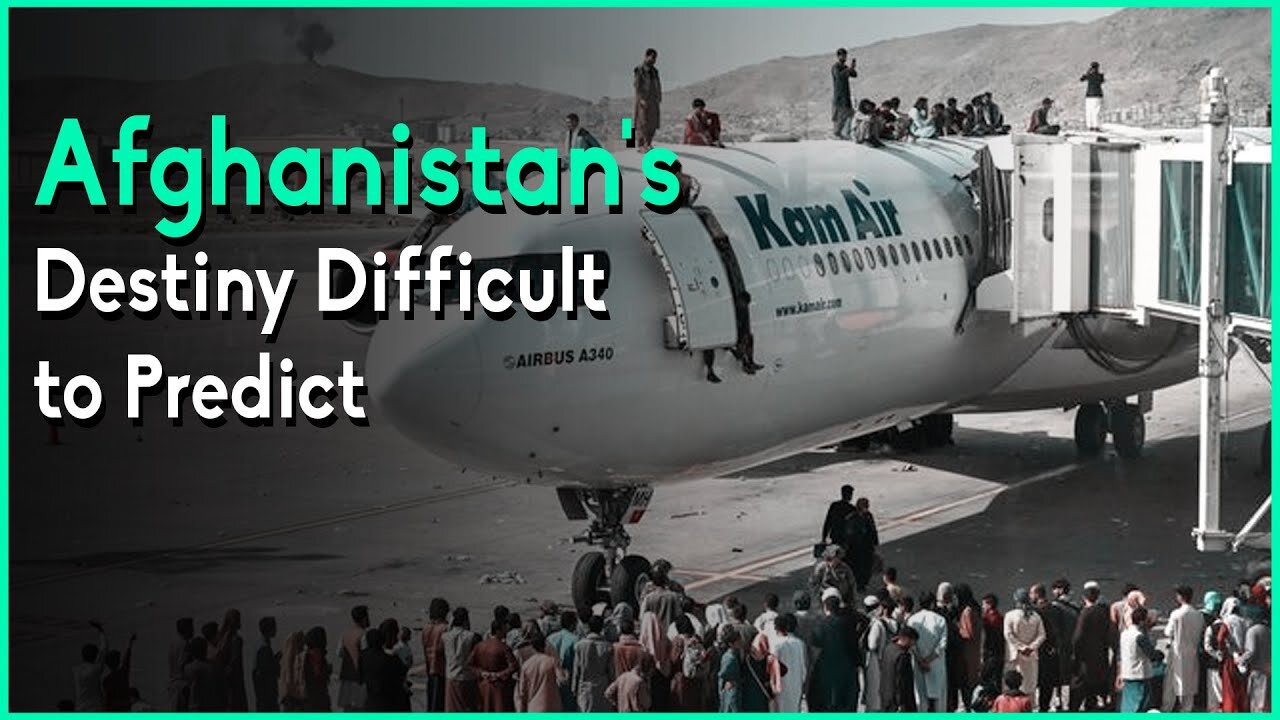 Afghanistan's Destiny Difficult to Predict