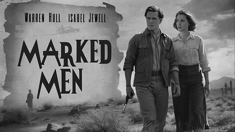 MARKED MEN aka Desert Escape (1940) Warren Hull, Isabel Jewell & John Dilson | Action, Crime | B&W
