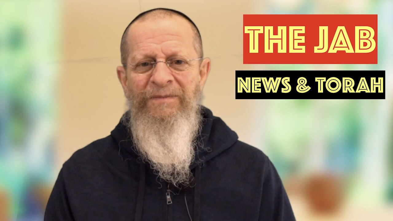 THE JAB, THE NEWS, & TORAH.