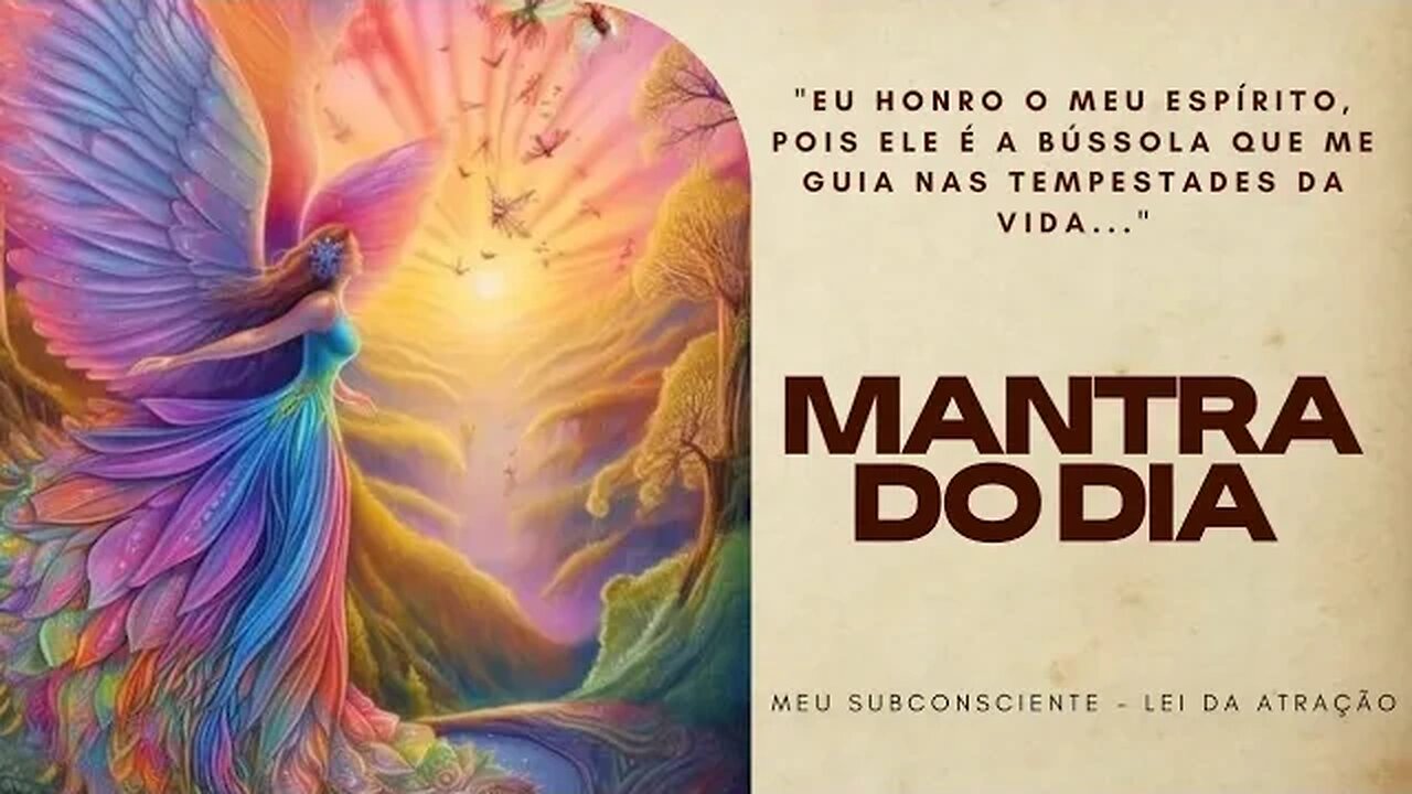 MANTRA DO DIA | Eu honro o meu espírito, pois ele é a bússola que me guia nas tempestades da vida