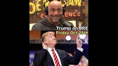 Trump on Joe Rogan Podcast Today!!