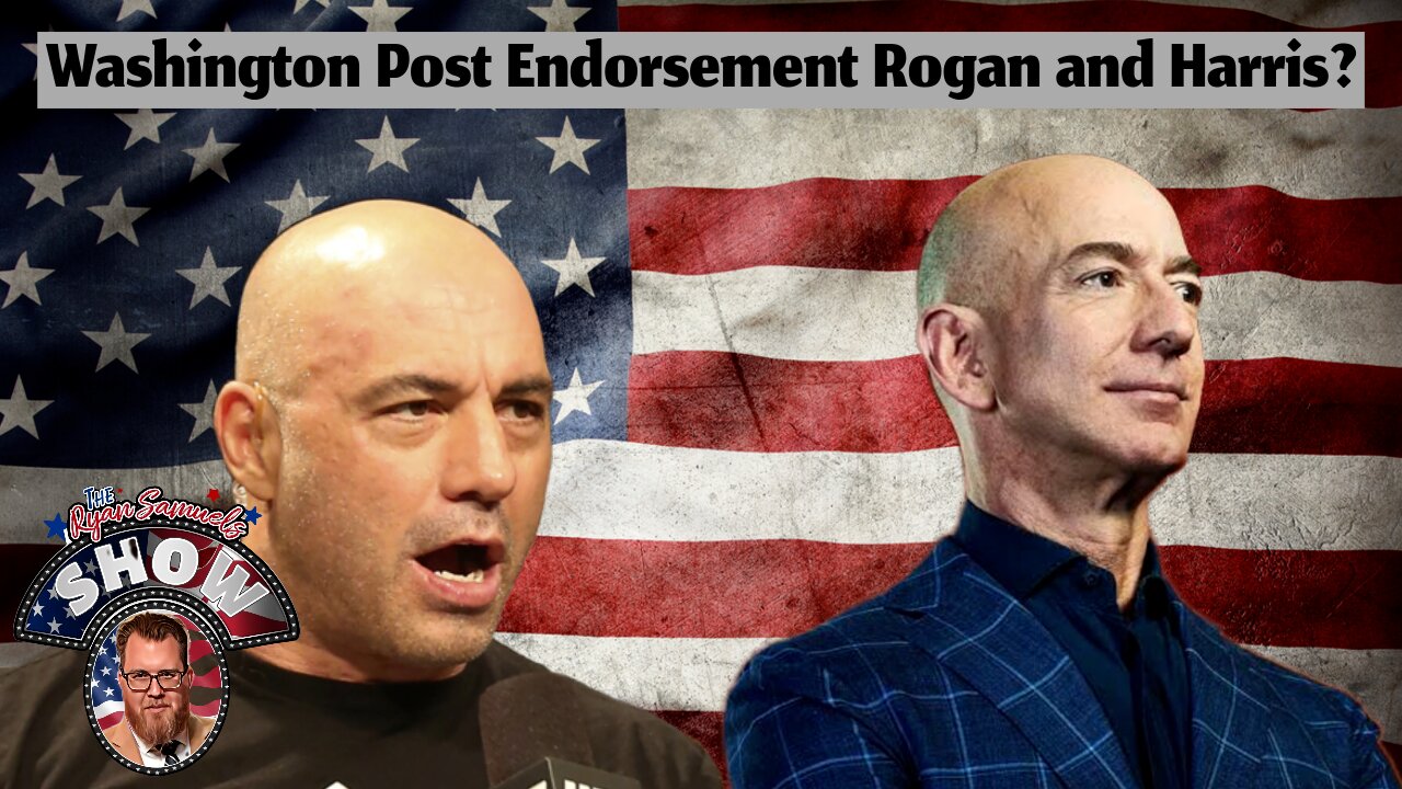 Washington Post Refuses Endorsement and Harris on Rogan?