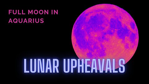 Aquarius Full Moon’s Influence on Individual and Global Scales