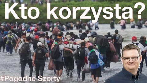 Migracja #3 - Kto na niej korzysta? | Pogodne Szorty #74