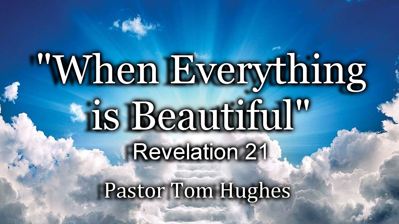 "When Everything Is Beautiful" Revelation 21