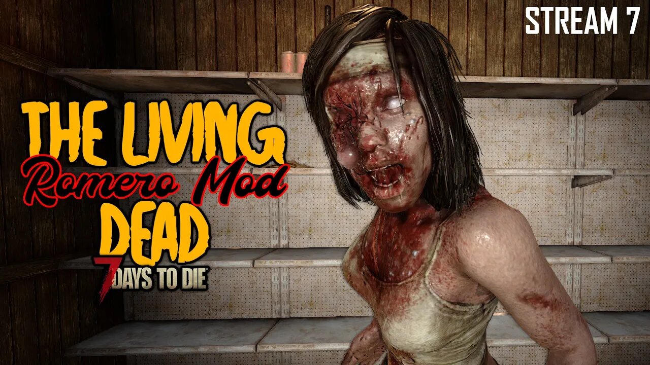 The Living Dead (Romero Mod) | 7 Days to Die A20 | Stream 7 #live