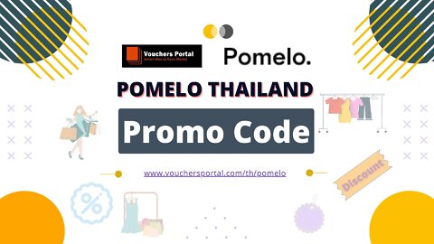 Get Latest Pomelo Promo code in Thailand 2022 | ส่วนลด Pomelo