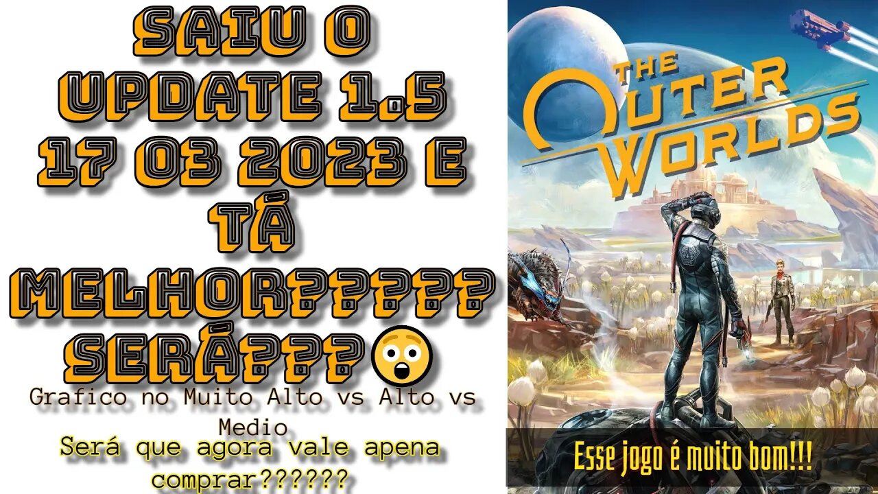 Saiu Update pra The Outer Worlds Spacer's Choice Edition Tá Melhor ou Pior?🤔🤔 Rtx 2060 Super 51Risc