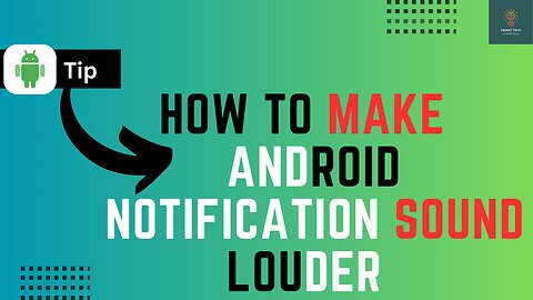 How To Make Android Notification Sounds Louder - Full Guide