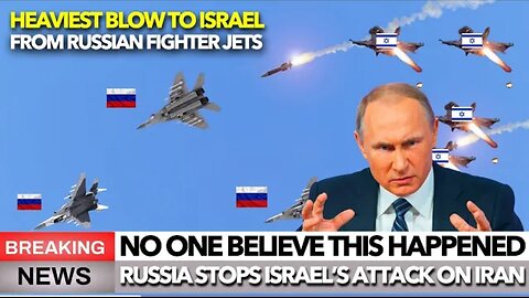 Israel Panics! Dozens Of Russian Warplanes Arrive In Iran; Putin Seeks Revenge!