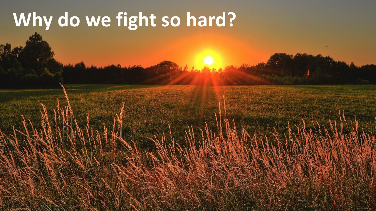 Sermon Only | Why do we fight so hard? | 20220710