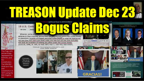 TREASON Update Dec 23 - Bogus Claims