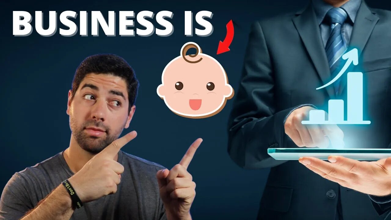 Your BUSINESS Should Be Treated Like a Human Baby