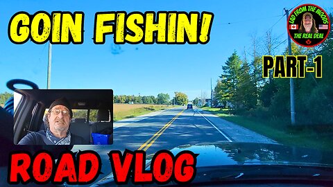 Goin Fishin! - Road Vlog - Part-1 - September 30th, 2024