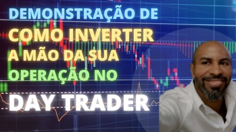 📊 Como inverter a sua operação no DAY TRADER. OBS: técnica avançada.