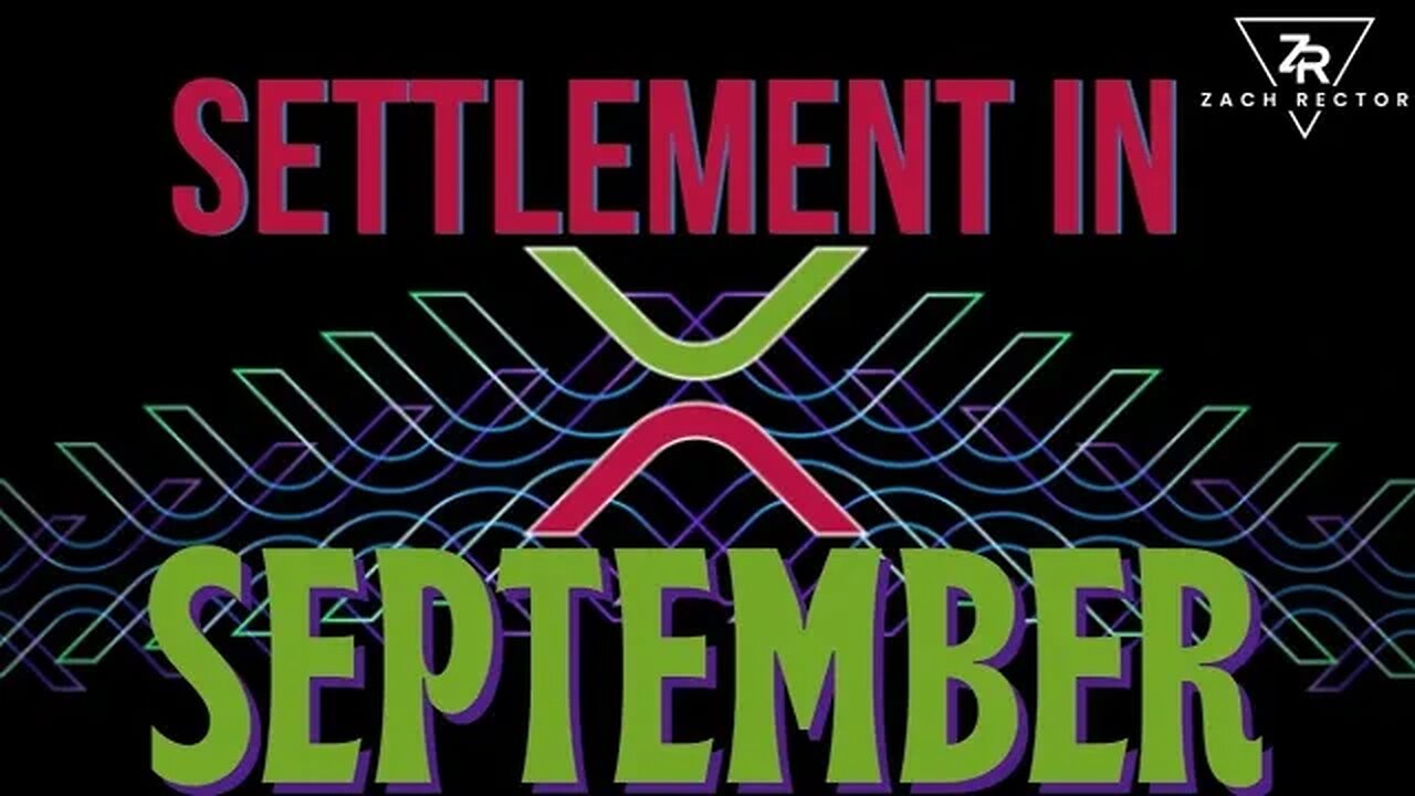 Settlement By September! #xrp