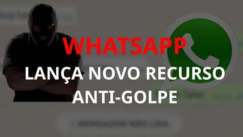 Whatsapp Lança novo recurso anti-golpe para proteger sua conta! Descubra como funciona aqui