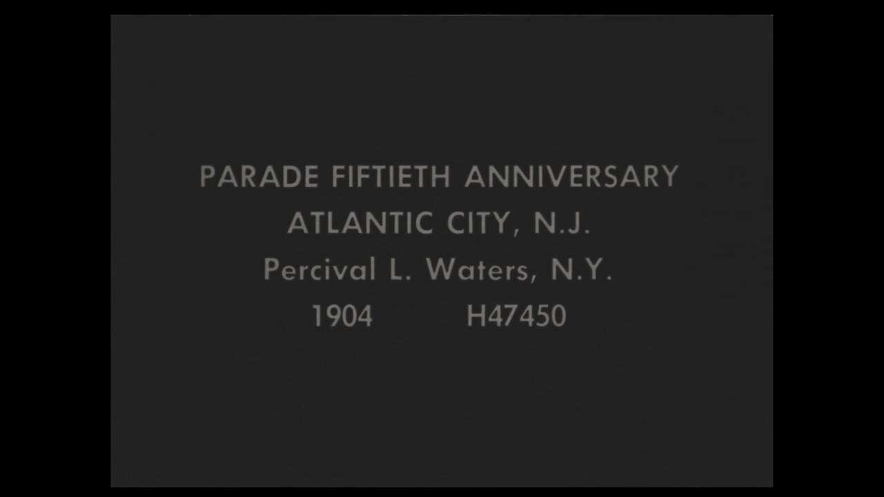 50th Anniversary Parade Of Atlantic City (1904 Original Black & White Film)